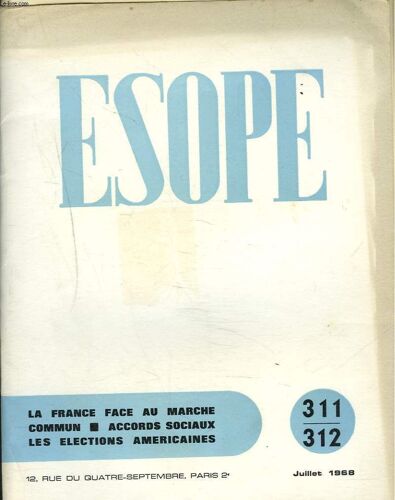Esope N°310-311, Juillet 1968. La France Face Au Marche Commun / Accord Sociaux / Les Elections Americaines / Les Accords De Grenelle / L'accord Renault/ Positions Patronales/ La ...