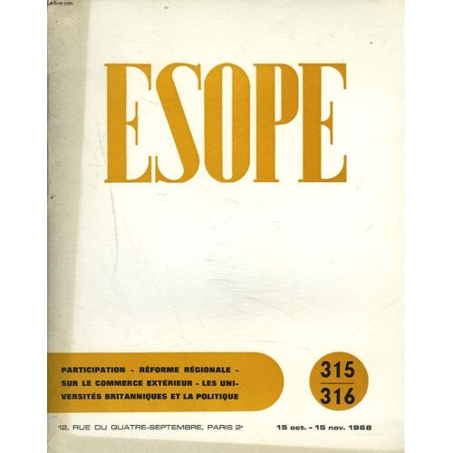 Esope N°315-316, 15 Oct-15 Nov. 1968. La Politique Dans Les Universites Britanniques Par W. Pickles/ L'election De Richard Nixon Et La Guerre Du Vietnam/ Difficile Pari: Retour A L'equilibre ...
