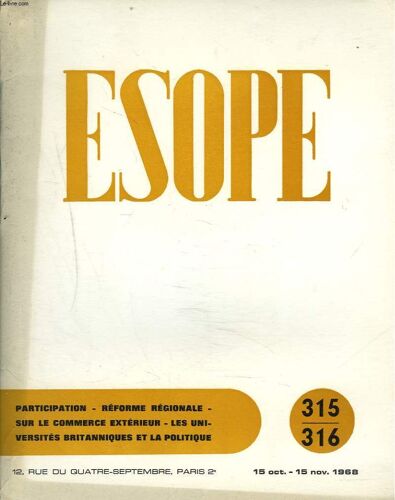 Esope N°315-316, 15 Oct-15 Nov. 1968. La Politique Dans Les Universites Britanniques Par W. Pickles/ L'election De Richard Nixon Et La Guerre Du Vietnam/ Difficile Pari: Retour A L'equilibre ...