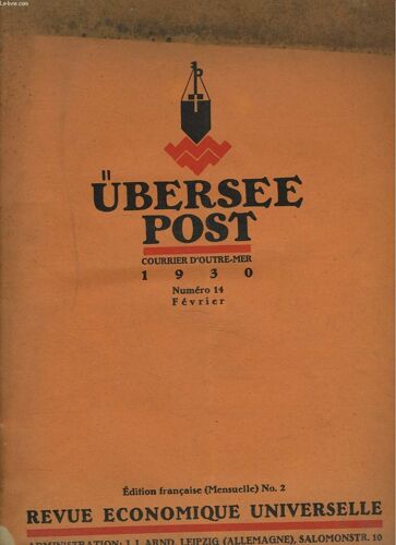 Übersee-Post, Revue Economique Universelle, Edition Francaise N°2, Fevrier 1930. L'industrie De La Quincaillerie Et De La Coutellerie En Allemagne/ Les Charges Fiscales En Allemagne Et A ...