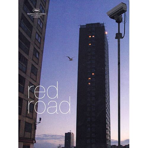 Red Road, Dossier De Presse, De Andrea Arnold, Avec Kate Dickie, Nathalie Press, Andrew Armour