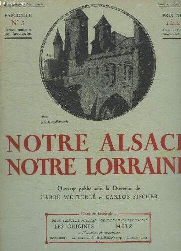 Notre Alsace Notre Lorraine N° 3. Les Origines De Camille Jullian, Letz Cahnoine Colin...