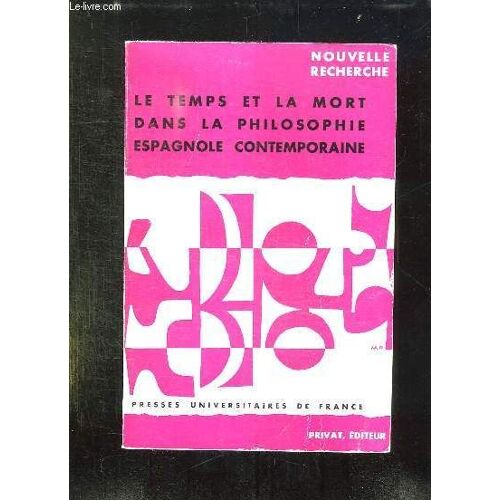 Le Temps Et La Mort Dans La Philosophie Espagnole Contemporaine.