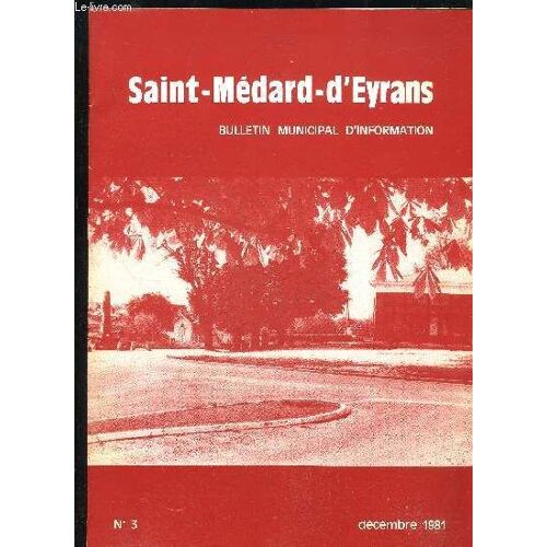 Saint Medard D'eyrans - Bulletin Municipal D'information N°3 - Decembre 1981