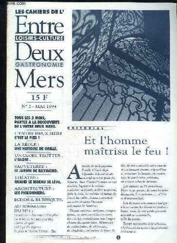 Les Cahiers De L'entre-Deux-Mers N° 2 - L'entre Deux Mers C'est Le Pied !La Réole :Une Histoire De Grille.Un Globe Trotter : L'alose .Sauveterre:Le Jardin De Raymond.Theatre :Quand Le Rideau ...
