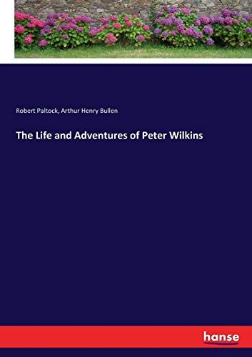 The Life And Adventures Of Peter Wilkins