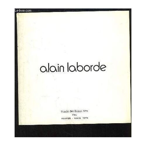 Alain Laborde. Exposition De Février À Mars 1979