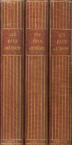 Les Pays D'europe, 3 Tomes, Les Aspects De La Nature, Les Richesses Monumentales, Les Chefs D'oeuvre De L'art, L'activite Agricole Et Industrielle, Les Particularites Ethnographiques Et ...