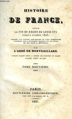 Histoire De France Depuis La Fin Du Regne De Louis Xvi Jusqu'a L'annee 1825, Tome Ix