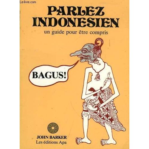 Parlez Indonesien, Un Guide Pour Etre Compris