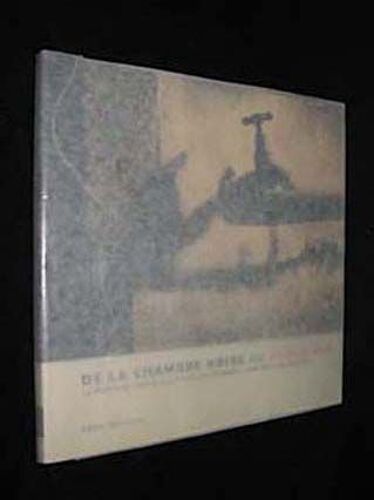 De La Chambre Noire Au Numérique. La Photo En Noir & Blanc Avec Photoshop - L Art De La Transition