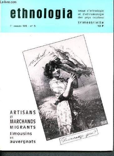 Ethnologia - N°5 - 1er Trimestre 1978 - Revue D Ethnologie Et D Ethnoécologie Des Pays Occitans - Trimestrielle - Artisans Et Marchands Migrnats, Limousins Et Auvergnats- Les Maçons Marchois -(...)