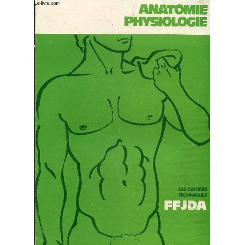 Anatomie Physiologie - Collection Les Cahiers Technique Ffjda.