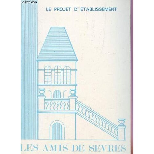 Le Projet D'etablissement / N°4 - Decembre 1983    - Les Amis De Sevres - N°112.