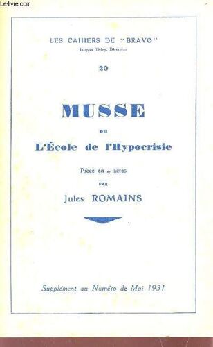 Musse Ou L'ecole De L'hypocrisie - Piece En 4 Actes / Collection Les Cahiers De Bravo - Supplement Au Numero De Mai 1931.