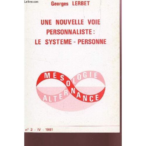 Une Nouvelle Voie Personnaliste : Le Systeme Personne / N°2 - Tome Iv - Annee 1981.