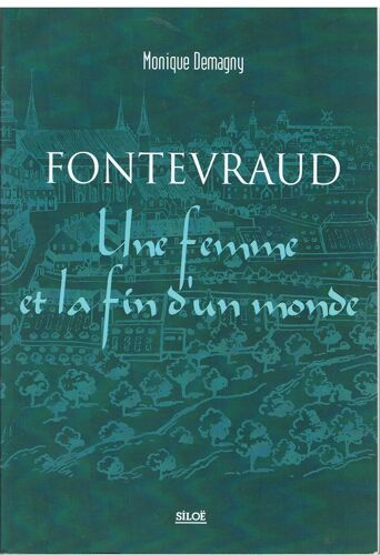 Fontevraud, Une Femme Et La Fin D'un Monde