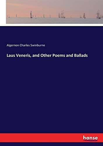 Laus Veneris, And Other Poems And Ballads
