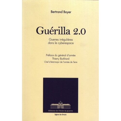 Guérilla 2.0 - Guerres Irrégulières Dans Le Cyberespace