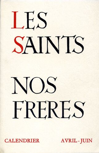 Les Saints Nos Frères, Calendrier Pour Chaque Jour De L'année Avril-Juin   de Couneson Séverin-Georges   Format Broché (Livre)