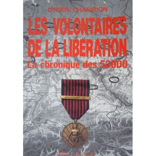 Les Volontaires De La Libération, La Chronique Des 53.000