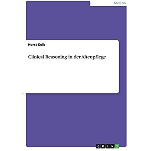 Clinical Reasoning In Der Altenpflege