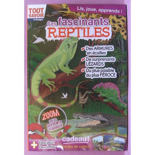 Tout Savoir - Ces Fascinants Reptiles - Février / Mars 2023 - N° 34