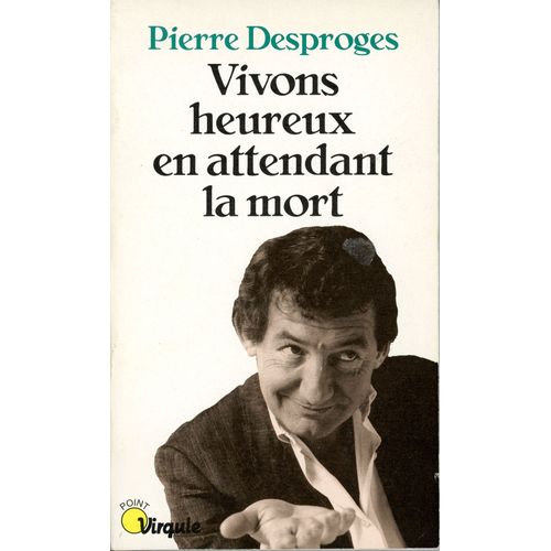 Vivons Heureux En Attendant La Mort