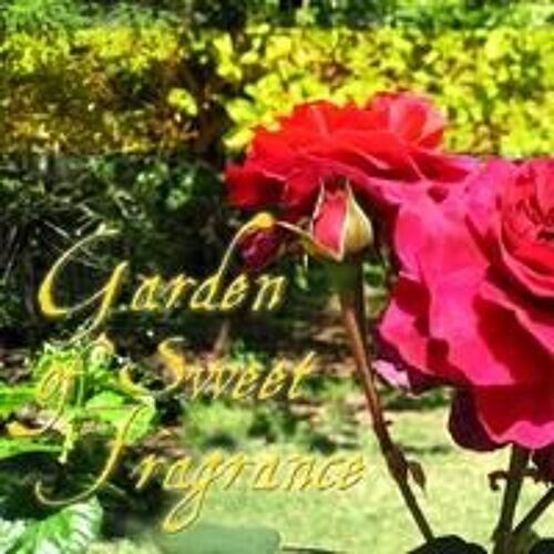 Garden Of Sweet Fragrance