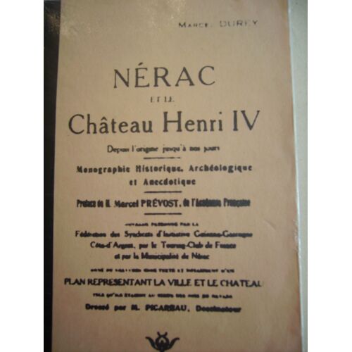 Nérac Et Le Chateau Henri Iv,Depuis L'origine Jusqu'a Nos Jours