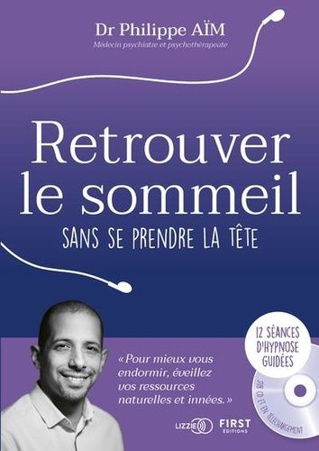 Retrouver Le Sommeil Sans Se Prendre La Tête - Avec 1 Carnet De Bord (1 Cd Audio Mp3)
