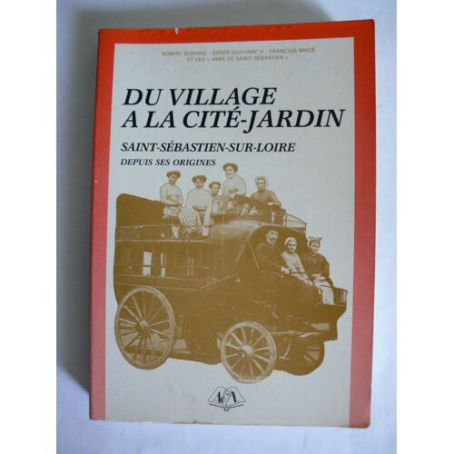 Du Village À La Cité Jardin Saint Sébastien Sur Loire Depuis Ses Origines