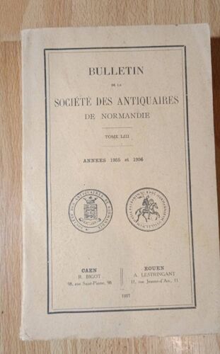 Bulletin De La Société Des Antiquaires De Normandie Tome 53 Années 1955 Et 1956