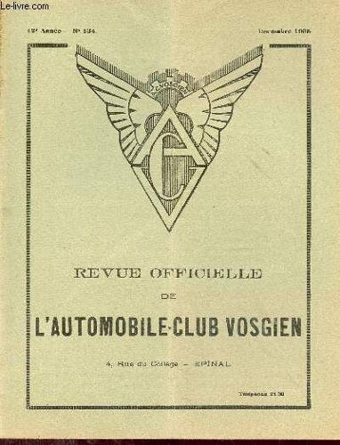 Revue Officielle De L Automobile-Club Vosgien N°134 12e Année Décembre 1935 - Paiement De La Cotisation 1936 - Communication De La Compagnie La Foncière - La Recherche Des Fraudes En Matière De(...)