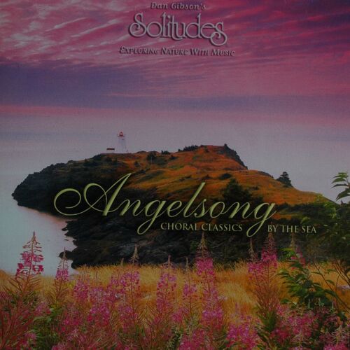 Solitudes Angelsong Choral Classics By The Sea