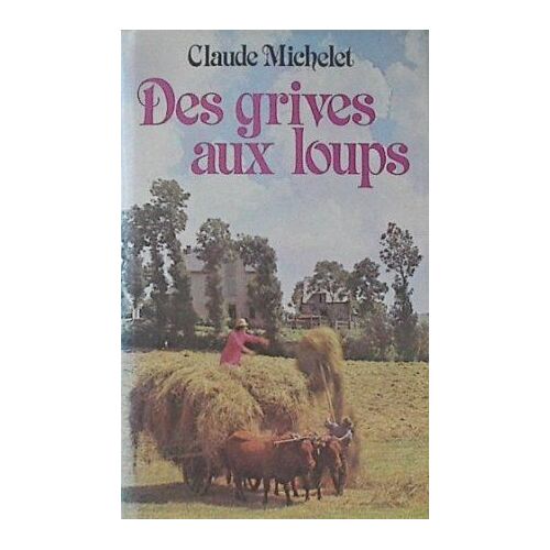 Les Gens De Saint-Libéral N° 1 - Des Grives Aux Loups