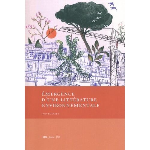 Emergence D'une Littérature Environnementale - Gary, Gascar, Gracq, Le Clézio, Trassard À La Lumière De L'écopoétique