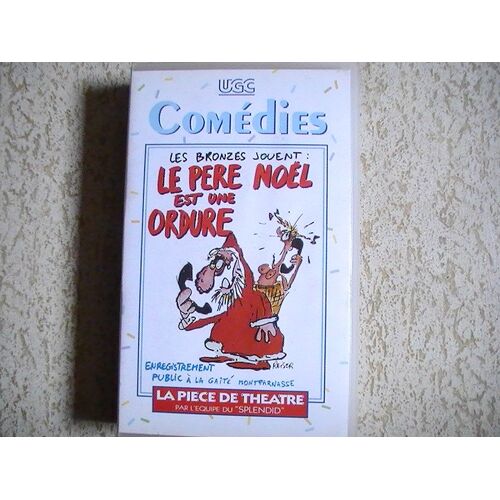Le Père Noël Est Une Ordure (La Pièce De Théâtre)