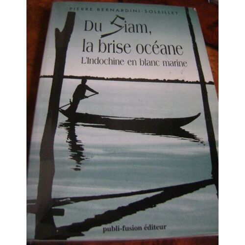 Du Siam, La Brise Océane - L'indochine En Blanc Marine