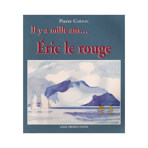 Il Y A Mille Ans, Éric Le Rouge