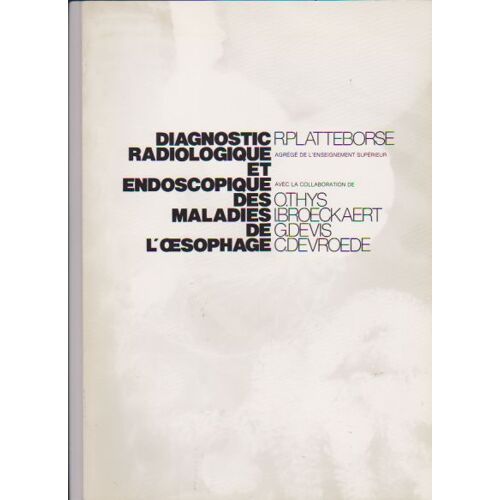 Diagnostic Radiologique Et Endoscopique Des Maladies De L'oesophage
