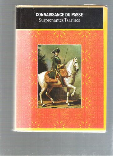 Les Surprenantes Tsarines Du Xviiie Siècle - Ed. Société Continentale D'editions Modernes Illustrées - Coll. Connaissance Du Passé