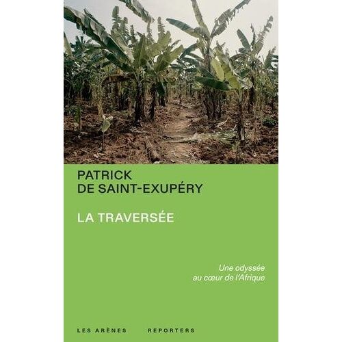 La Traversée - Une Odyssée Au Coeur De L'afrique
