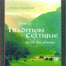 Vivre La Tradition Celtique - Au Fil Des Saisons