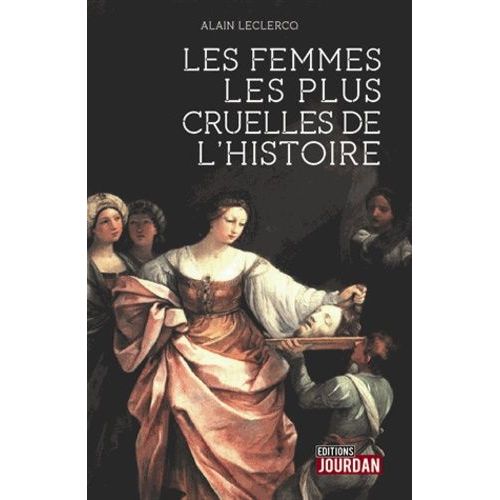 Les Femmes Les Plus Cruelles De L'histoire