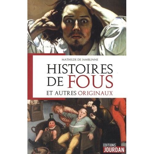 Histoires De Fous Et Autres Originaux
