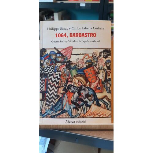 1064, Barbastro : Guerra Santa Y Yihad En La España Medieval