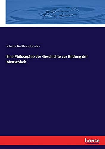 Eine Philosophie Der Geschichte Zur Bildung Der Menschheit