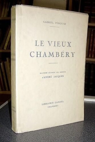 Le Vieux Chambéry Guide Historique Et Archéologique