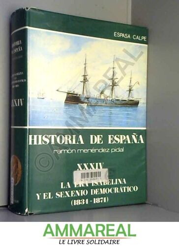 La Era Isabelina Y El Sexenio Democratico (1834-1874) (Historia De España, T.34) Xxxiv